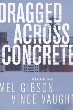 Dragged Across Concrete (2018)